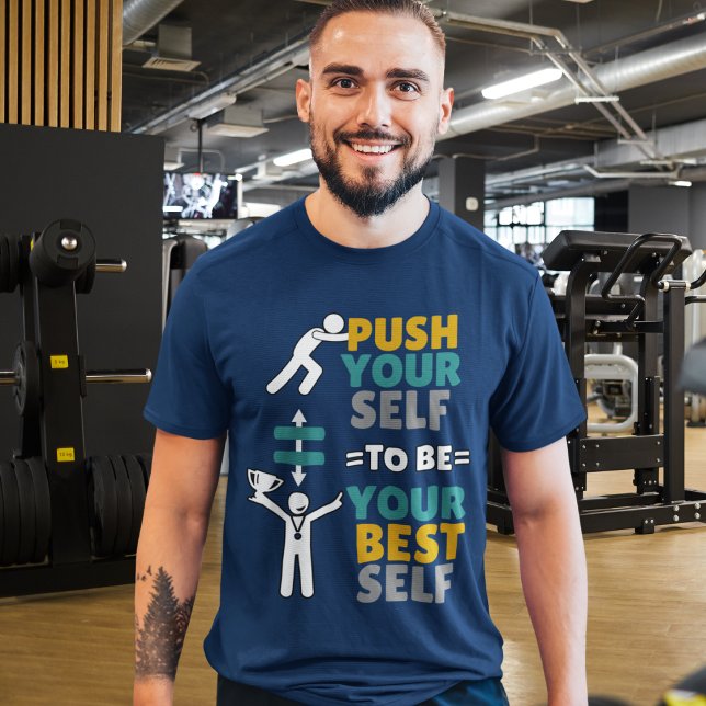 Push Yourself / Positive Motivation / Be Your Best T-Shirt (Creator Uploaded)