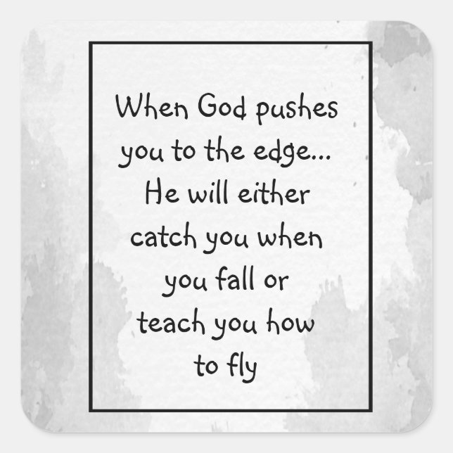 Pushed to the Edge God Catches or Teaches Square Sticker (Front)