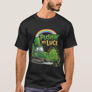 Pushin My Luck Shamrock Irish Construction St Patr T-Shirt