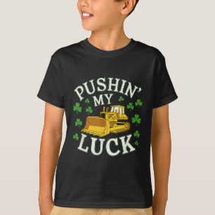 Pushin My Luck St. Patricks Day Bulldozer Clover D T-Shirt