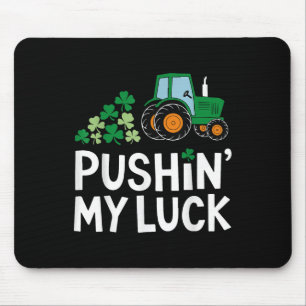Pushin My Luck St. Patricks Day Shamrock Irish Boy Mouse Mat