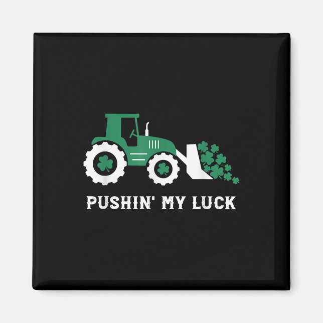 Pushin My Luck Toddler Tractor St Patricks Day Boy Magnet (Front)