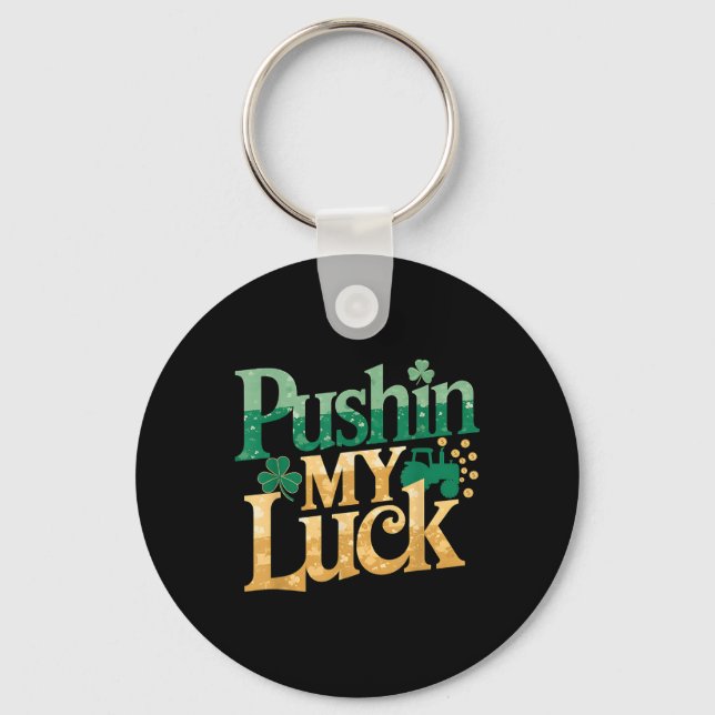 Pushin My Luck Tractor Clover St Patricks Day Fun  Key Ring (Front)