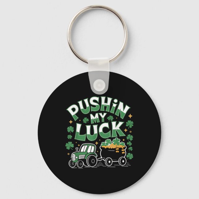 Pushin My Luck Tractor Clover St Patricks Day Fun  Key Ring (Front)