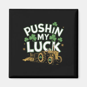 Pushin My Luck Tractor Clover St Patricks Day Fun Magnet