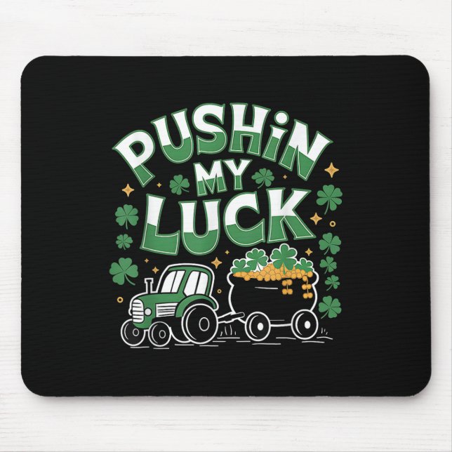 Pushin My Luck Tractor Clover St Patricks Day Fun  Mouse Mat (Front)