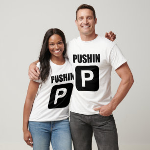 Pushin P T-Shirt
