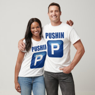 Pushin P T-Shirt