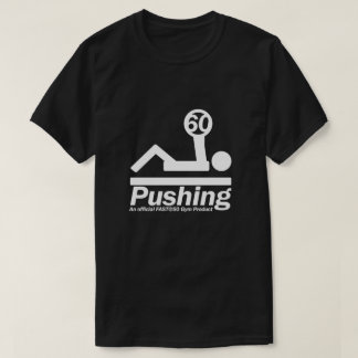 Pushing 60 Official FAST@50 Gymwear T-Shirt