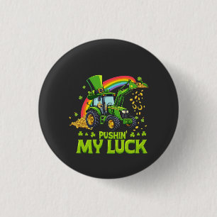 Pushing My Luck Funny Excavator St Patrick's Day 3 Cm Round Badge