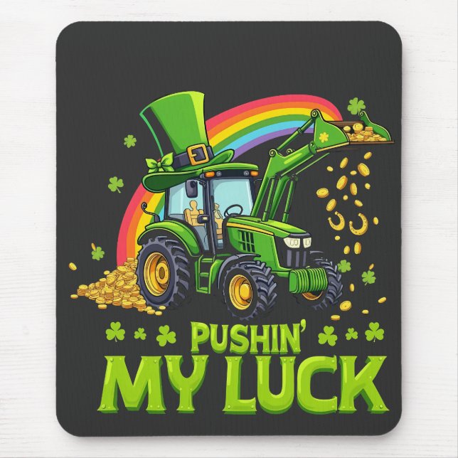 Pushing My Luck Funny Excavator St Patrick's Day  Mouse Mat (Front)