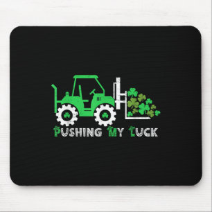 Pushing My Luck Tractor Truck St Patricks Day Boys Mouse Mat