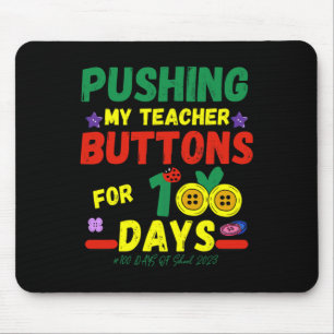 Pushing My Teachers Buttons 100 Days Fun School 20 Mouse Mat