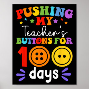 Pushing My Teacher's Buttons For 100 Days 100 Days Poster