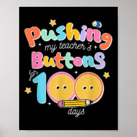 Pushing My Teachers Buttons For 100 Days 100 Days