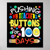 Pushing My Teacher's Buttons for 100 Days Fun Scho