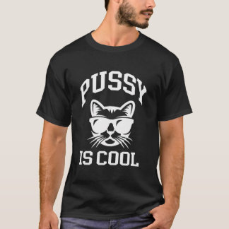 Pussy Is Cool Cat Apparel T-Shirt