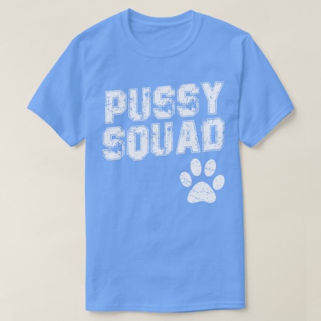 Pussy Squad T-Shirt (Design Front)