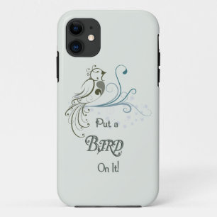 Put a Bird On It iPhone 11 Case