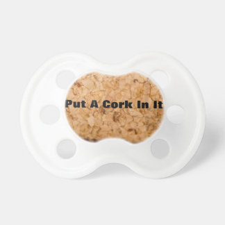 put a cork in it! dummy