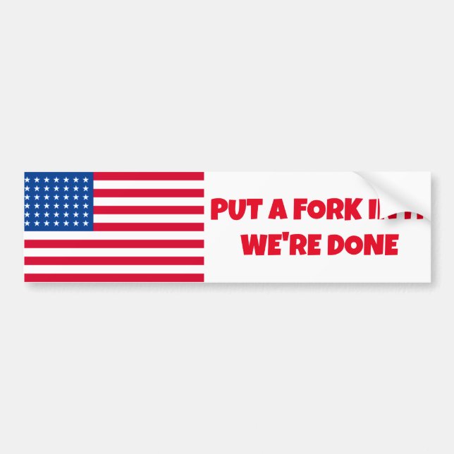 PUT A FORK IN IT Bumper Sticker (Front)