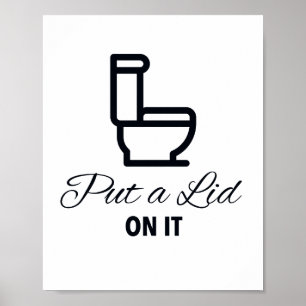 Put a Lid on it Bathroom Sign