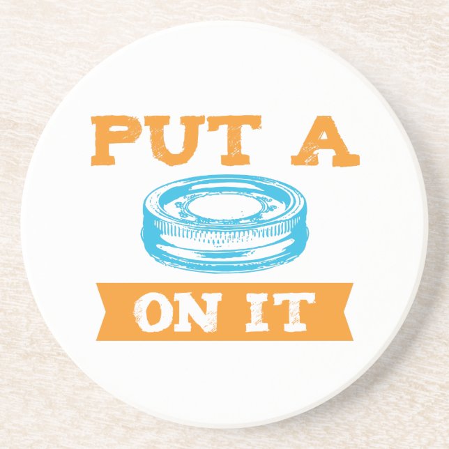 PUT A LID ON IT! COASTER (Front)