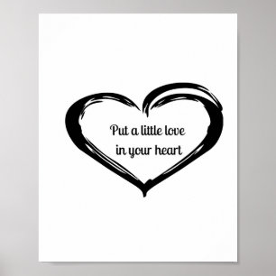 Put a little love in your heart poster