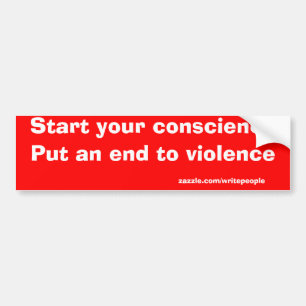 Put an end to violence bumper sticker