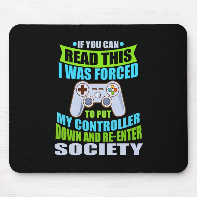 Put Controller Down Re-enter Society Funny Gamer P Mouse Mat (Front)