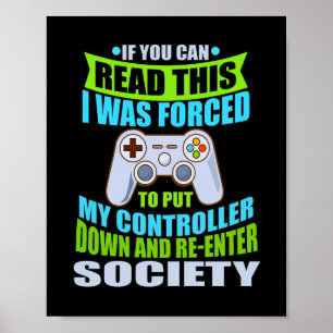 Put Controller Down Re-enter Society Funny Gamer P Poster