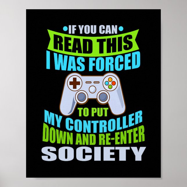 Put Controller Down Re-enter Society Funny Gamer P Poster (Front)