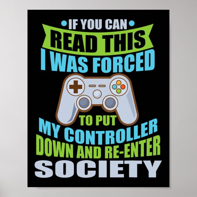 Put Controller Down Re-enter Society Funny Gamer  Poster (Front)