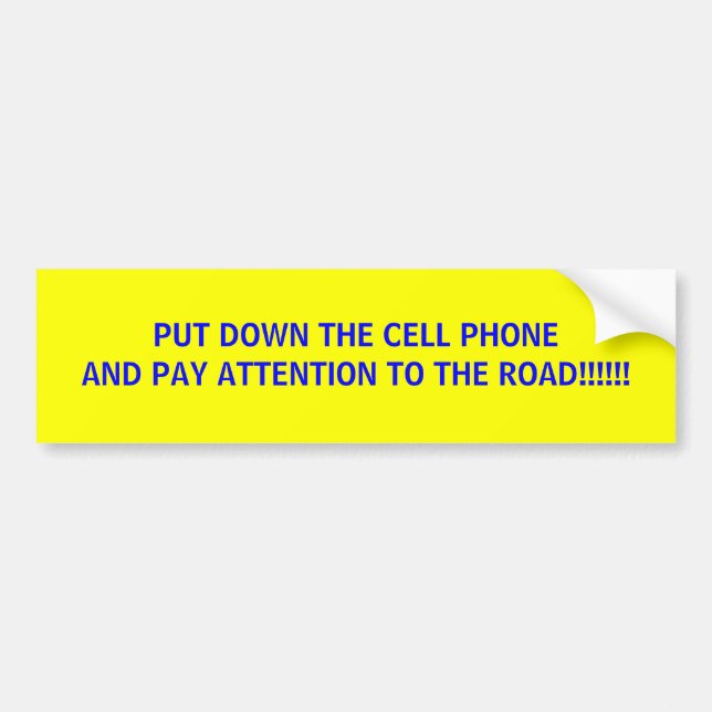 PUT DOWN THE CELL PHONE AND PAY AT... - Customised Bumper Sticker (Front)