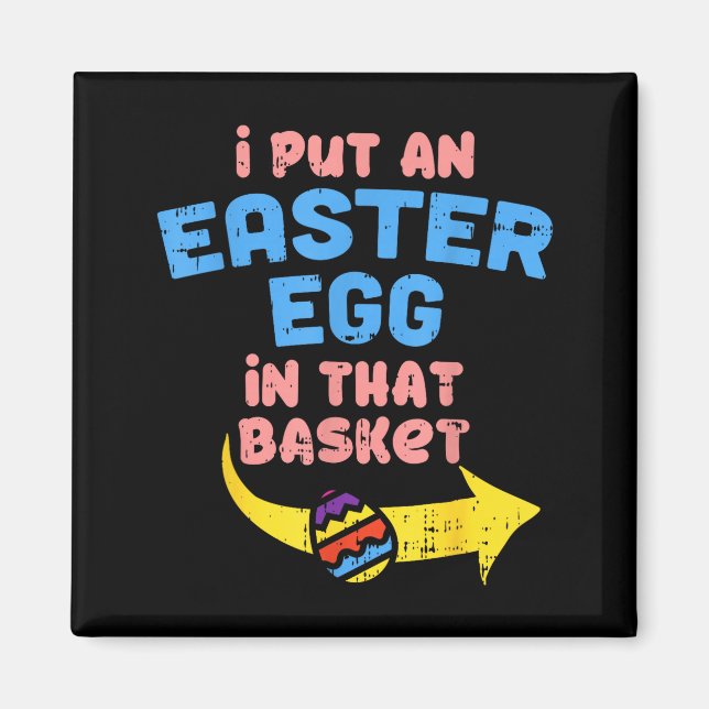 Put easter egg in basket funny pregnancyPut easter Magnet (Front)