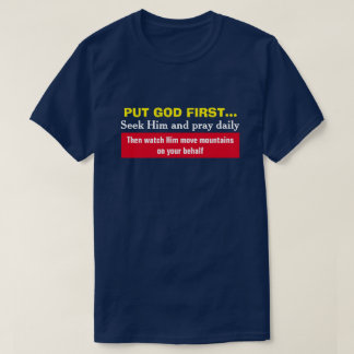Put God First & Watch Him Move Mountains For You T-Shirt