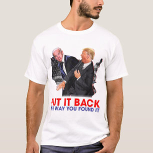 Put it back the way you found it Funny Trump Slap  T-Shirt