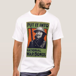 Put It Into National War Bonds T-Shirt