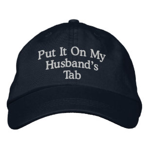 "Put It On My Husband's Tab Embroidered Hat