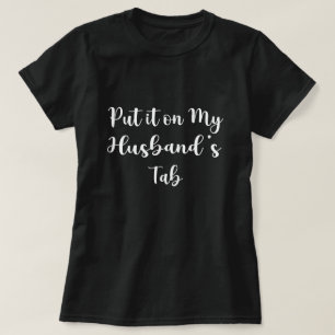 Put It on My Husband's Tab Funny Comfort Colours T T-Shirt