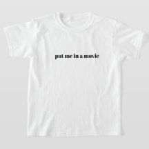 Put Me In a Movie Youth T-Shirt