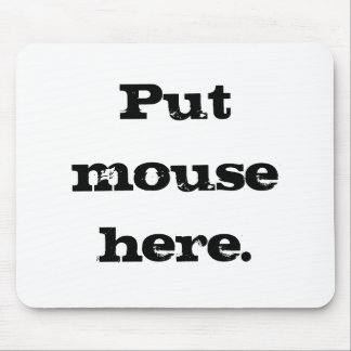 Put mouse here. mouse mat