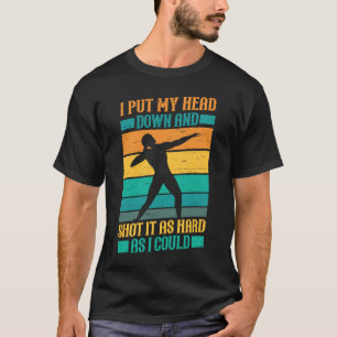 Put My Head Down And Shot Track And Field Shot Put T-Shirt