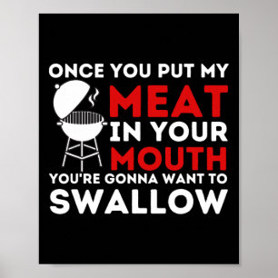 Put My Meat In Your Mouth Funny Bbq Smoker Byrbecu Poster