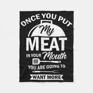 Put My Meat In Your Mouth Funny Grilling Bbq Barbe Fleece Blanket