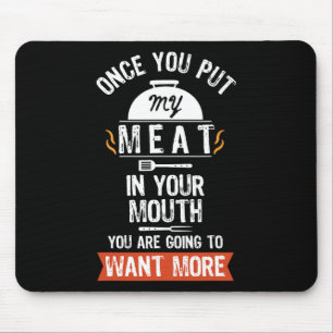 Put My Meat In Your Mouth Funny Grilling Bbq Mouse Mat