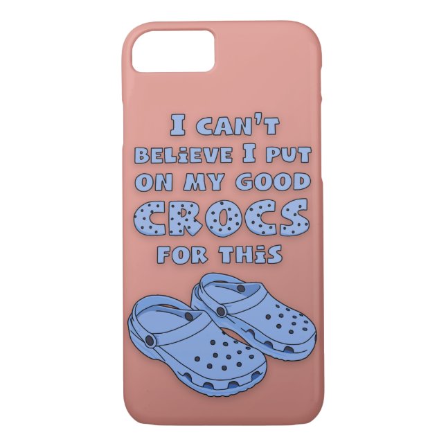 "Put on My Good Crocs" Phone Case (Back)