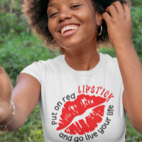 Put On Red Lipstick and Go Live Your Life