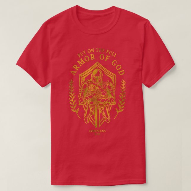 Put On The Full Armour Of God Ephesians 6 10 Costu T-Shirt (Design Front)