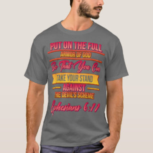 Put On The Full Armour Of God, Funny Saying T-Shirt